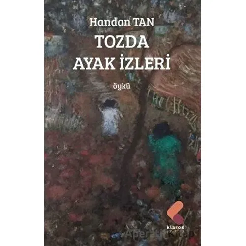Tozda Ayak İzleri - Handan Tan - Klaros Yayınları