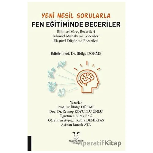Yeni Nesil Sorularla Fen Eğitiminde Beceriler - Zeynep Koyunlu Ünlü - Akademisyen Kitabevi