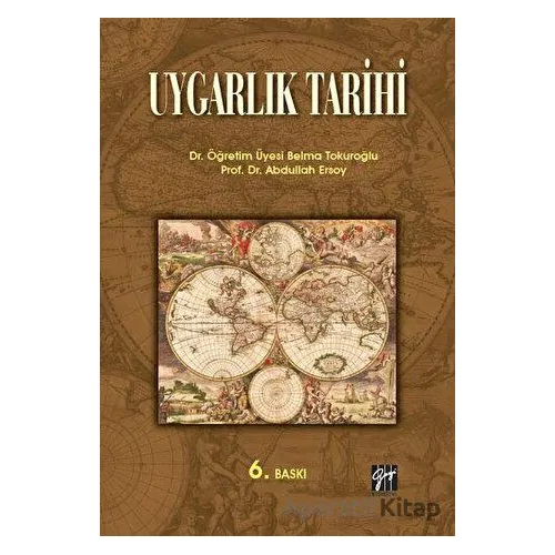 Uygarlık Tarihi - Belma Tokuroğlu - Gazi Kitabevi