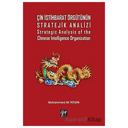 Çin İstihbarat Örgütünün Stratejik Analizi Strategic Analysis of the Chinese Intelligence Organizati