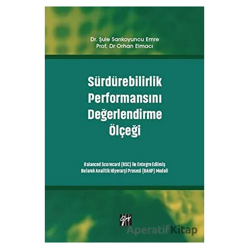 Sürdürebilirlik Performansını Değerlendirme Ölçeği - Orhan Elmacı - Gazi Kitabevi