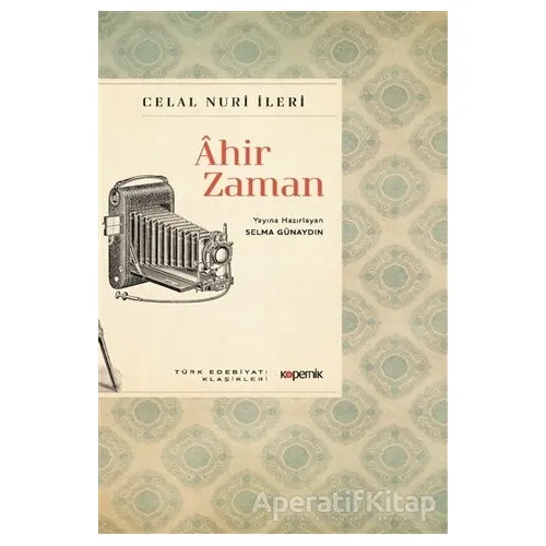 Ahir Zaman - Celal Nuri İleri - Kopernik Kitap
