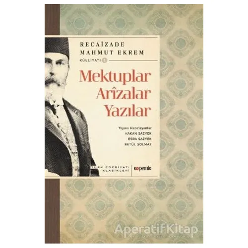 Mektuplar Arızalar Yazılar - Recaizade Mahmut Ekrem - Kopernik Kitap