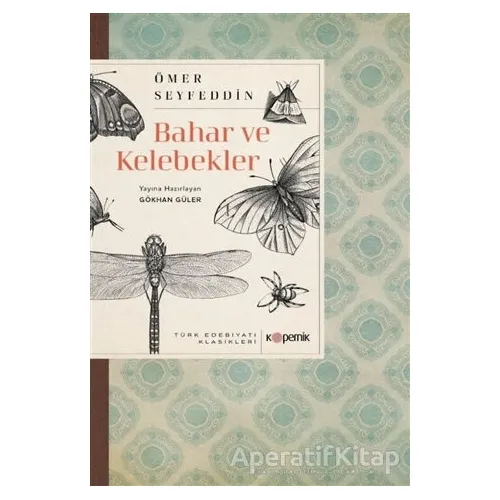Bahar ve Kelebekler - Ömer Seyfeddin - Kopernik Kitap