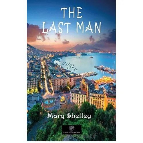 The Last Man - Mary Wollstonecraft Shelley - Platanus Publishing