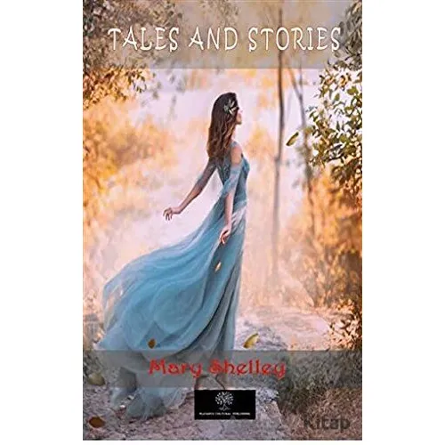 Tales and Stories - Mary Wollstonecraft Shelley - Platanus Publishing