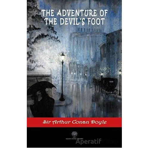 The Adventure of the Devils Foot - Sir Arthur Conan Doyle - Platanus Publishing