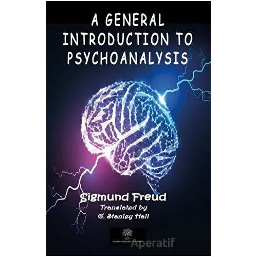 A General Introduction to Psychoanalysis - Sigmund Freud - Platanus Publishing