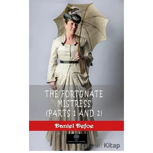 The Fortunate Mistress (Parts 1 and 2) - Daniel Defoe - Platanus Publishing