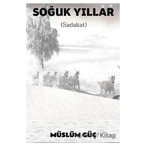 Soğuk Yıllar - Müslüm Güç - Platanus Publishing