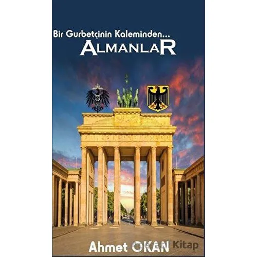 Bir Gurbetçinin Kaleminden... Almanlar - Ahmet Okan - Platanus Publishing