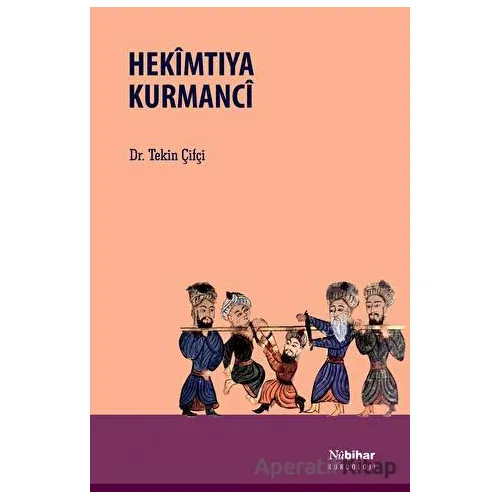 Hekimtiya Kurmanci - Tekin Çifçi - Nubihar Yayınları