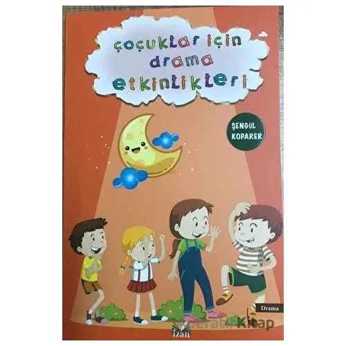 Çoçuklar İçin Drama Etkinlikleri - Şengül Koparer - İzan Yayıncılık