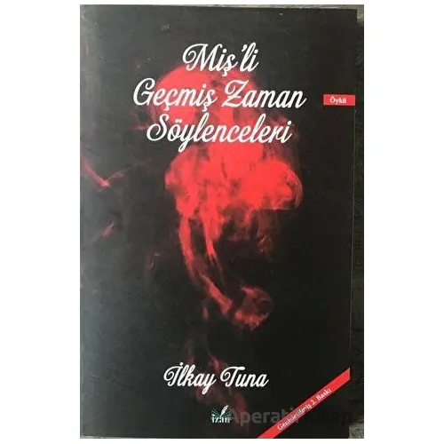 Mişli Geçmiş Zaman Söylenceleri - İlkay Tuna - İzan Yayıncılık