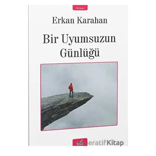Bir Uyumsuzun Günlüğü - Erkan Karahan - İzan Yayıncılık