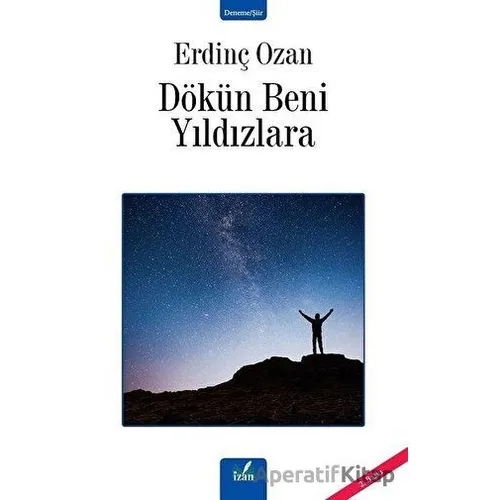 Dökün Beni Yıldızlara - Erdinç Ozan - İzan Yayıncılık