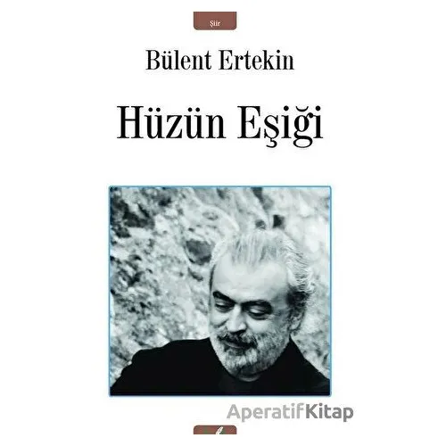 Hüzün Eşiği - Bülent Ertekin - İzan Yayıncılık