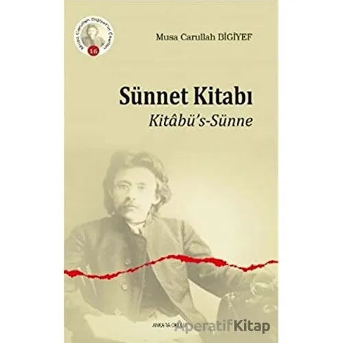 Sünnet Kitabı - Musa Carullah Bigiyef - Ankara Okulu Yayınları
