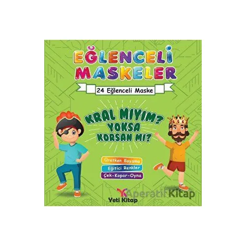 Eğlenceli maskeler kral mıyım yoksa korsan mı? - Kolektif - Yeti Kitap