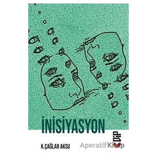 İnisiyasyon - K. Çağlar Aksu - Klaros Yayınları