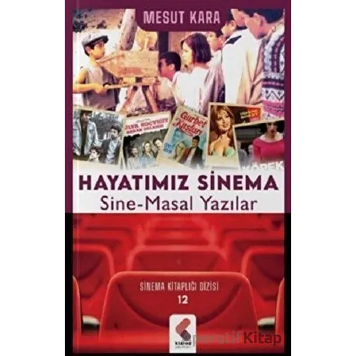 Hayatımız Sinema - Mesut Kara - Klaros Yayınları