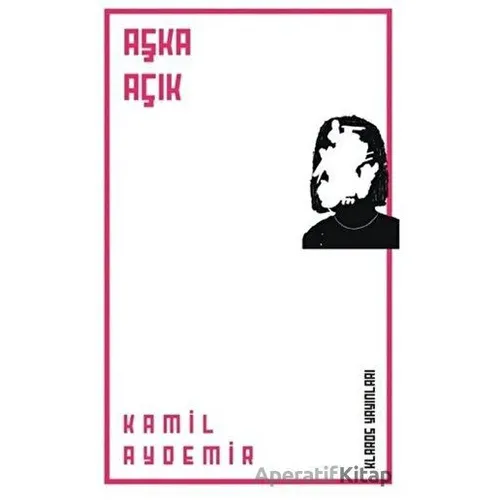 Aşka Açık - Kamil Aydemir - Klaros Yayınları
