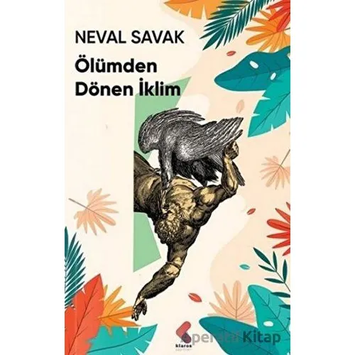Ölümden Dönen İklim - Neval Savak - Klaros Yayınları