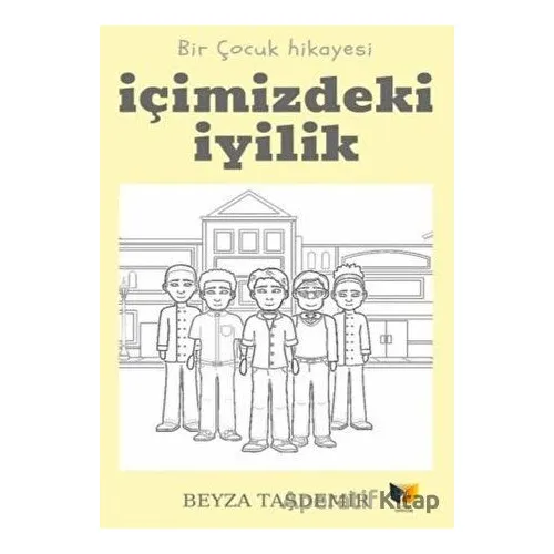 İçimizdeki İyilik - Beyza Taşdemir - Ateş Yayınları