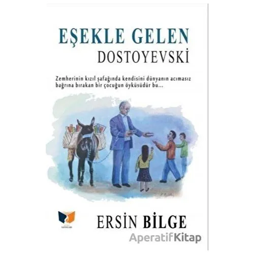 Eşekle Gelen Dostoyevski - Ersin Bilge - Ateş Yayınları