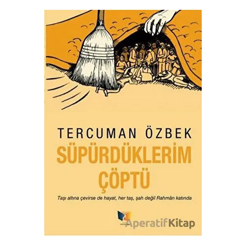 Süpürdüklerim Çöptü - Tercuman Özbek - Ateş Yayınları