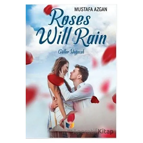 Roses Will Rain - Mustafa Azgan - Ateş Yayınları