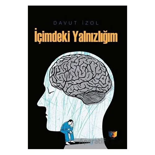 İçimdeki Yalnızlığım - Davut İzol - Ateş Yayınları