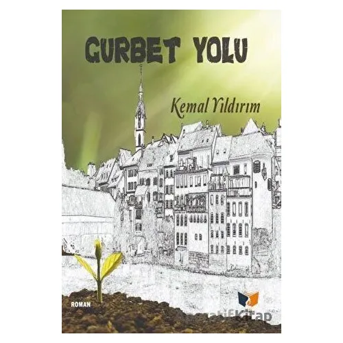Gurbet Yolu - Kemal Yıldırım - Ateş Yayınları