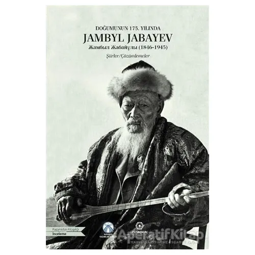 Doğumunun 175. Yılında Jambyl Jabayev (1846-1945) - Orhan Söylemez - Bengü Yayınları