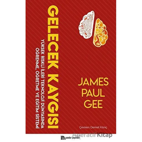 Gelecek Kaygısı - James Paul Gee - Sander Yayınları