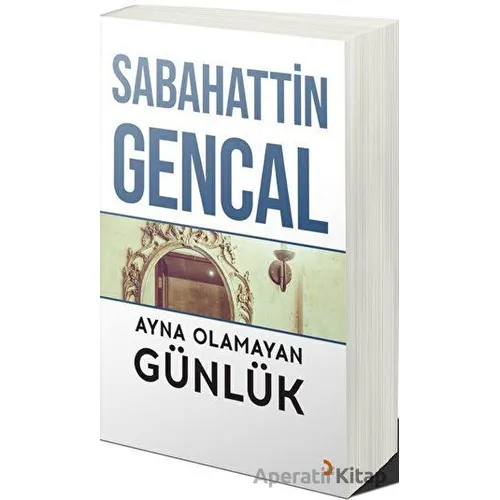 Ayna Olamayan Günlük - Sabahattin Gencal - Cinius Yayınları