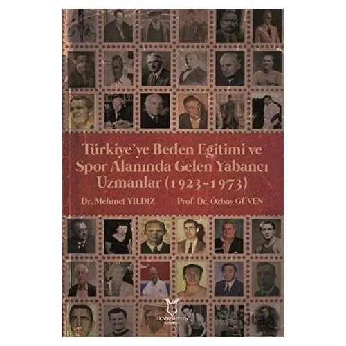 Türkiye’ye Beden Eğitimi ve Spor Alanında Gelen Yabancı Uzmanlar (1923-1973)