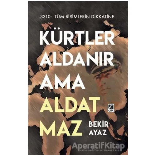 Kürtler Aldanır Ama Aldatmaz - Bekir Ayaz - Çıra Yayınları