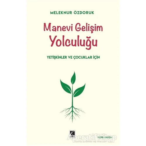 Manevi Gelişim Yolculuğu - Meleknur Özdoruk Durmuş - Çıra Yayınları