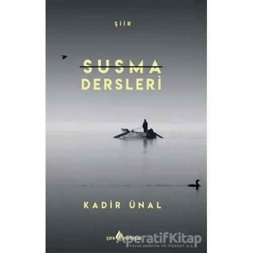 Susma Dersleri - Kadir Ünal - Çıra Yayınları