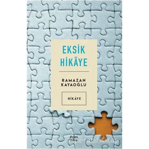 Eksik Hikaye - Ramazan Kayaoğlu - Çıra Yayınları