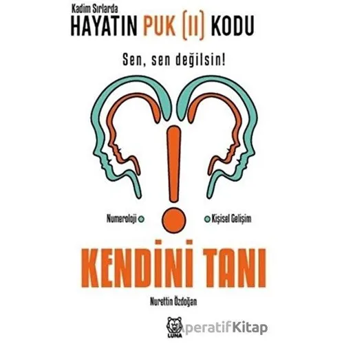 Kadim Sırlarda Hayatın Puk (2) Kodu - Kendini Tanı - Nurettin Özdoğan - Luna Yayınları