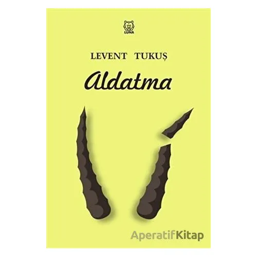 Aldatma - Levent Tukuş - Luna Yayınları