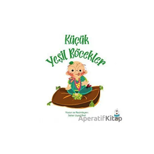 Küçük Yeşil Böcekler - Seher Uysal Aral - Luna Yayınları