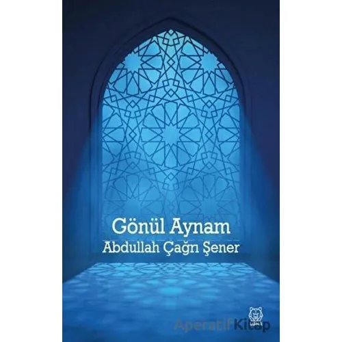 Gönül Aynam - Abdullah Çağrı Şener - Luna Yayınları