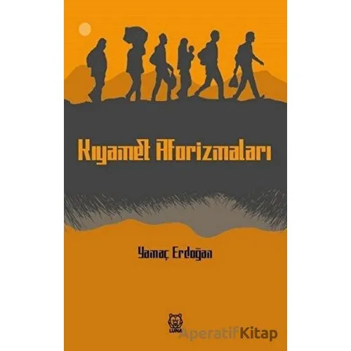 Kıyamet Aforizmaları - Yamaç Erdoğan - Luna Yayınları