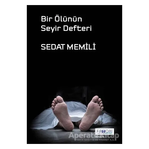 Bir Ölünün Seyir Defteri - Sedat Memili - Favori Yayınları