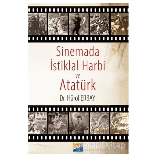 Sinemada İstiklal Harbi ve Atatürk - Hürol Erbay - Siyasal Kitabevi