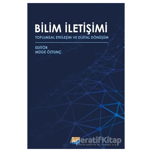 Bilim İletişimi - Toplumsal Etkileşim ve Dijital Dönüşüm - Kolektif - Siyasal Kitabevi