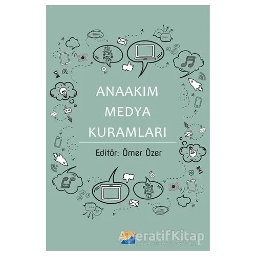 Anaakım Medya Kuramları - Ömer Özer - Siyasal Kitabevi